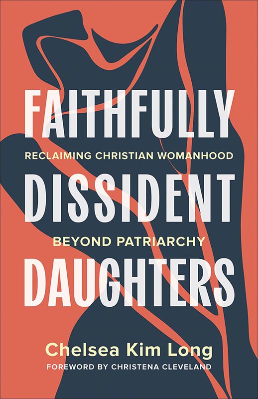 The cover of "Faithfully Dissident Daughters" by Chelsea Kim Long